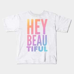 Hey Beautiful Kids T-Shirt